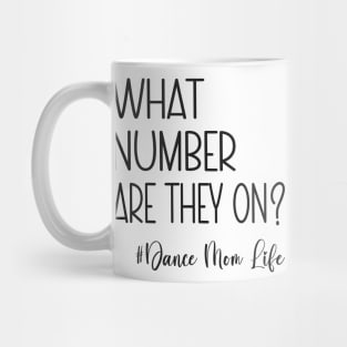 What Number Are They On? #dancemomlife Mug